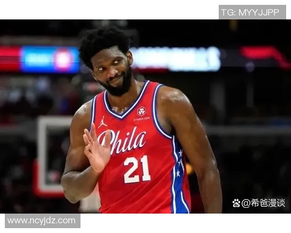 乔尔恩比德在NBA赛场的崛起与影响力分析 乔尔恩比德在NBA赛场的崛起与影响力分析